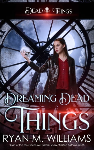 Dreaming Dead Things - Ryan M. Williams