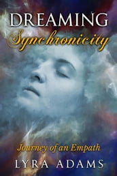 Dreaming Synchronicity: Journey of an Empath