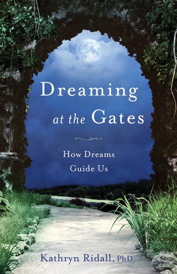 Dreaming at the Gates - Kathryn Ridall