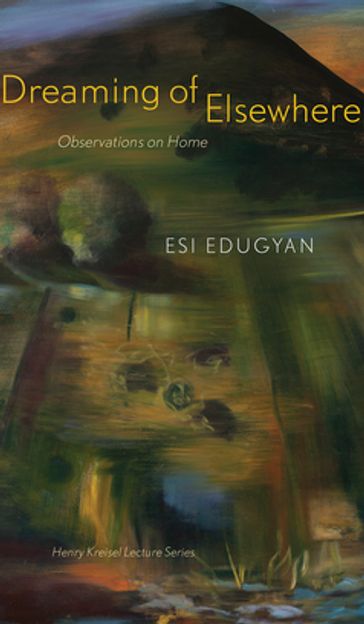 Dreaming of Elsewhere - Esi Edugyan