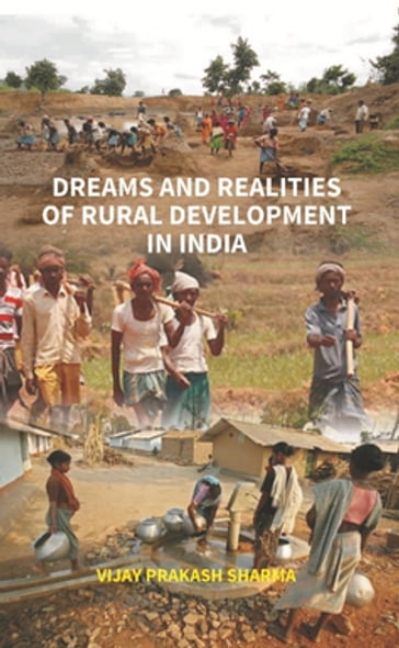 Dreams And Realities Of Rural Development In India - Vijay Prakash Sharma