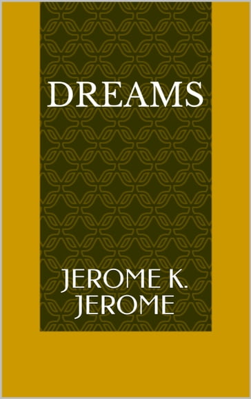 Dreams - Jerome K. Jerome