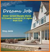 Dreams Job: Sinner Turned Disciple Shares 12 Dreams Received in 10 Nights From God