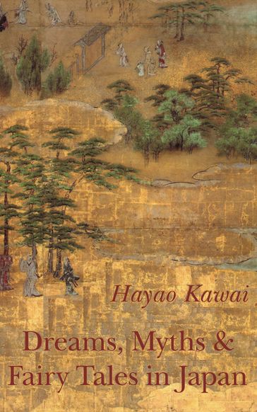 Dreams, Myths and Fairy Tales in Japan - Hayao Kawai