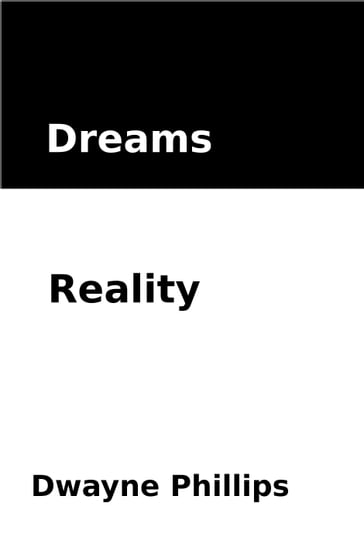 Dreams Reality - Dwayne Phillips