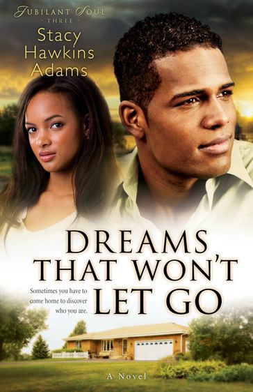 Dreams That Won't Let Go (Jubilant Soul Book #3) - Stacy Hawkins Adams
