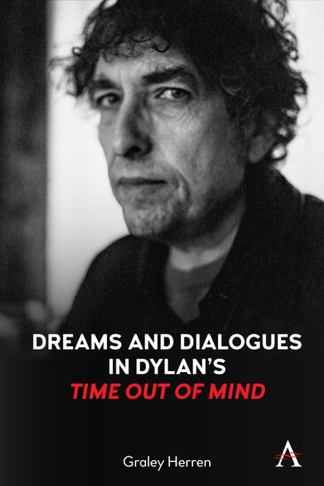 Dreams and Dialogues in Dylan's "Time Out of Mind" - Graley Herren
