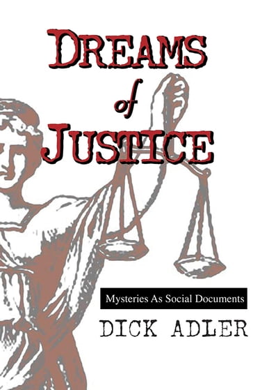 Dreams of Justice - Dick Adler