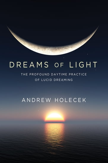 Dreams of Light - Andrew Holecek