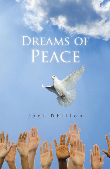 Dreams of Peace - Jogi Dhillon