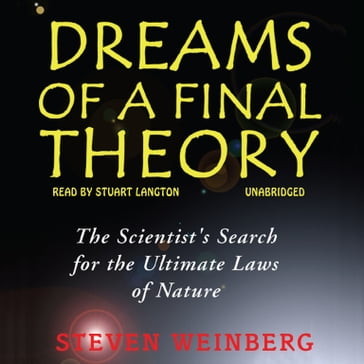 Dreams of a Final Theory - Steven Weinberg