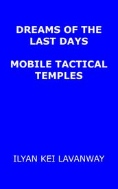Dreams of the Last Days: Mobile Tactical Temples