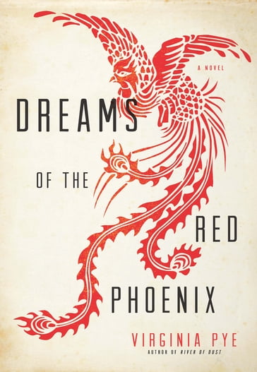 Dreams of the Red Phoenix - Virginia Pye