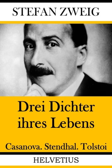 Drei Dichter ihres Lebens - Stefan Zweig