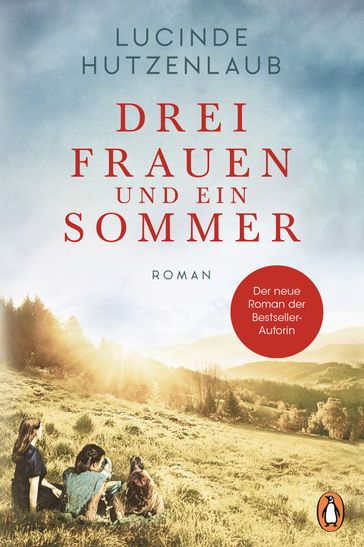 Drei Frauen und ein Sommer - Lucinde Hutzenlaub