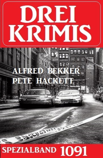 Drei Krimis Spezialband 1091 - Pete Hackett - Alfred Bekker