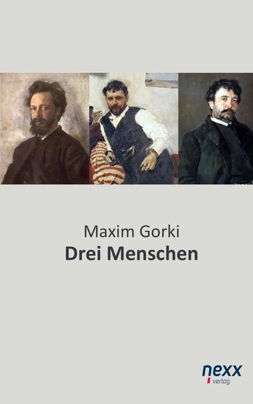 Drei Menschen - Maxim Gorki