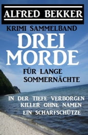 Drei Morde für lange Sommernächte: Krimi Sammelband