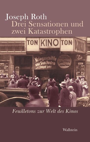 Drei Sensationen und zwei Katastrophen - Helmut Peschina - Joseph Roth - Rainer-Joachim Siegel