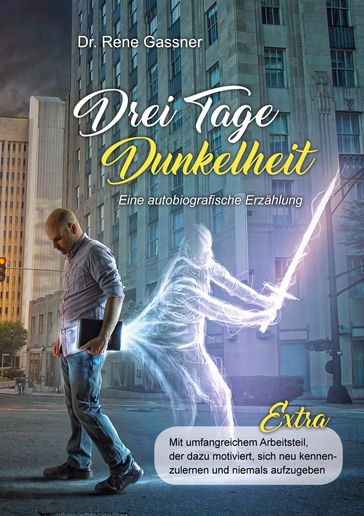 Drei Tage Dunkelheit - Eine autobiografische Erzählung - Rene Gasser