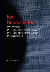 Drei Werke: Die Turnachkinder im Sommer - Die Turnachkinder im Winter - Die Leuenhofer