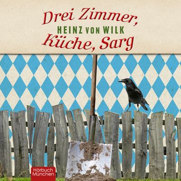 Drei Zimmer, Küche, Sarg - Heinz von Wilk