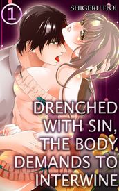 Drenched with Sin, the body demands to interwine Vol.1 (TL Manga)