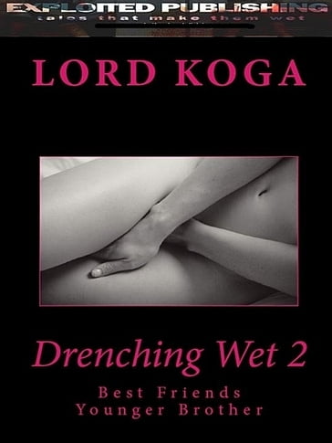 Drenching Wet 2: - Lord Koga