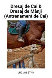 Dresaj de Cai & Dresaj de Mânji (Antrenament de Cai)