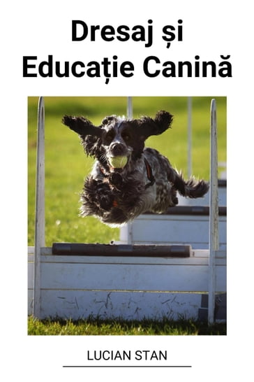 Dresaj i Educaie Canina - Lucian Stan