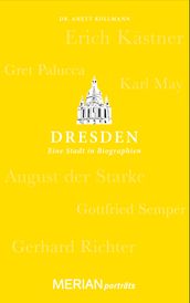 Dresden. Eine Stadt in Biographien