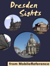 Dresden Sights: a travel guide to the top 20 attractions in Dresden, Germany (Mobi Sights)