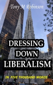 Dressing Down Liberalism in Five Thousand Words
