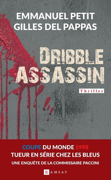 Dribble assassin - Emmanuel Petit - Gilles Del Pappas