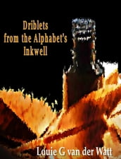 Driblets from the Alphabets Inkwell