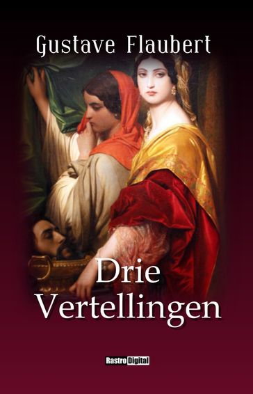 Drie Vertellingen - Flaubert Gustave