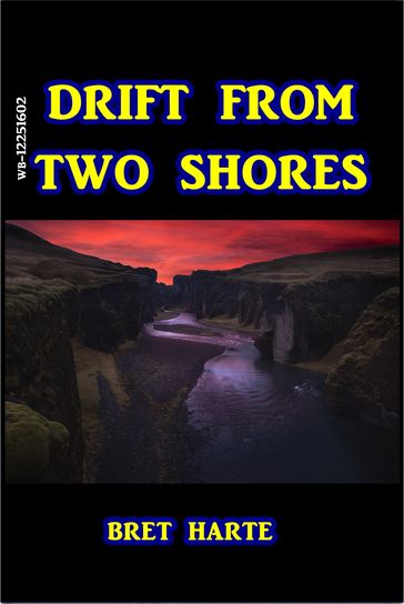 Drift From Two Shores - Bret Harte