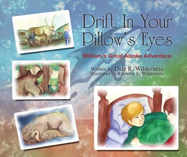 Drift In Your Pillow's Eyes - Dale R. Wilderness