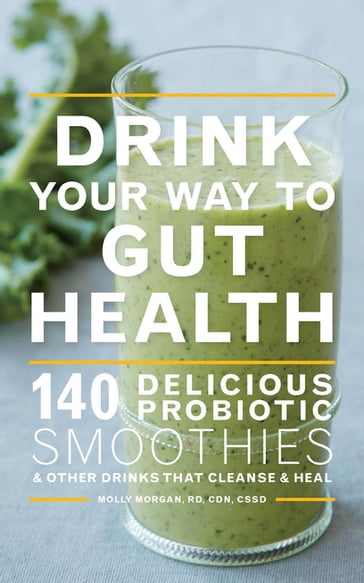 Drink Your Way To Gut Health - Molly Morgan