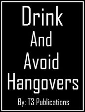 Drink and Avoid Hangovers