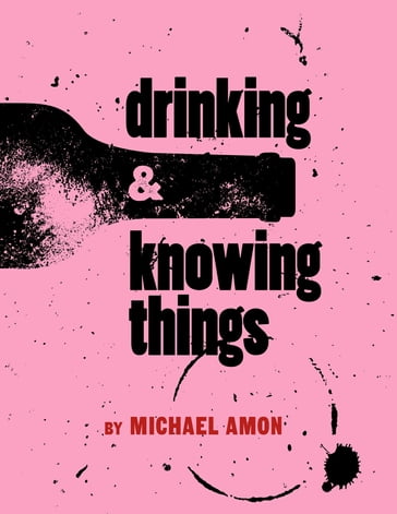 Drinking & Knowing Things - Michael Amon