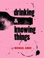 Drinking & Knowing Things