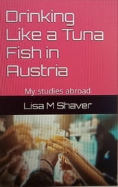 Drinking Like a Tuna Fish in Austria