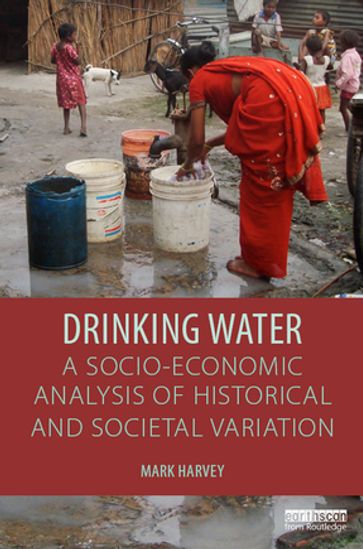 Drinking Water: A Socio-economic Analysis of Historical and Societal Variation - MARK HARVEY