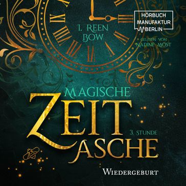 Dritte Stunde: Wiedergeburt - Magische Zeitasche, Band 3 (ungekürzt) - I. Reen Bow