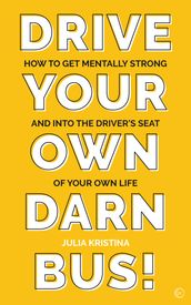 Drive Your Own Darn Bus!