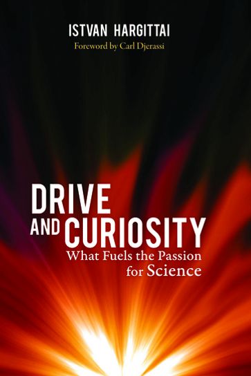 Drive and Curiosity - Istvan Hargittai