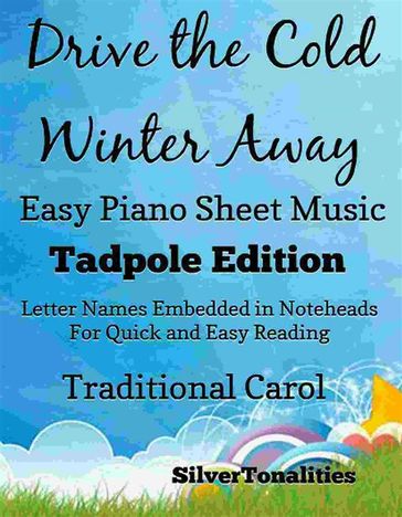 Drive the Cold Winter Away All Hail to the Days Easy Piano Sheet Music Tadpole Edition - SilverTonalities