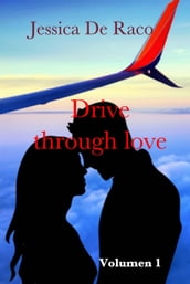 Drive through love - Volumen 1