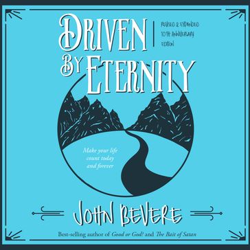 Driven by Eternity - John Bevere